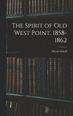 The Spirit of Old West Point, 1858-1862 1