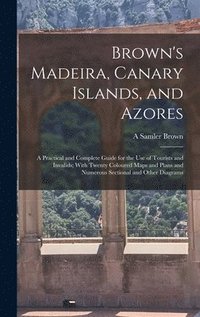 bokomslag Brown's Madeira, Canary Islands, and Azores
