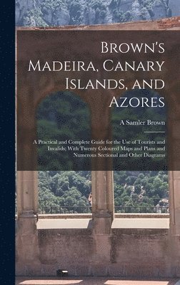 bokomslag Brown's Madeira, Canary Islands, and Azores