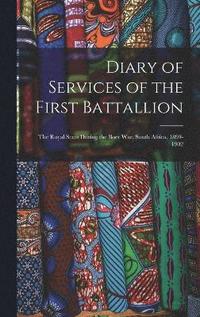 bokomslag Diary of Services of the First Battallion