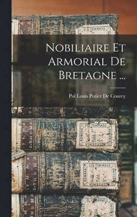 bokomslag Nobiliaire Et Armorial De Bretagne ...