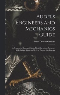 bokomslag Audels Engineers and Mechanics Guide