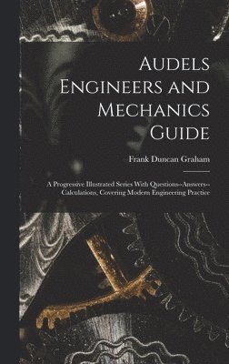 bokomslag Audels Engineers and Mechanics Guide