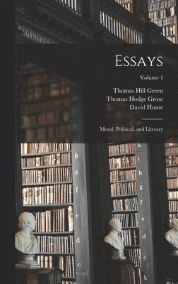 David Hume, Thomas Hill Green, Thomas Hodge Grose - Essays, Inbunden