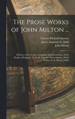 John Milton, James Augustus St John, Charles Richard Sumner - Prose Works of John Milton ..., Inbunden