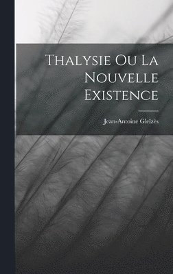 bokomslag Thalysie Ou La Nouvelle Existence