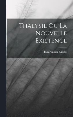 Thalysie Ou La Nouvelle Existence 1