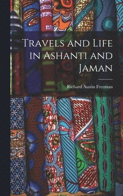 bokomslag Travels and Life in Ashanti and Jaman