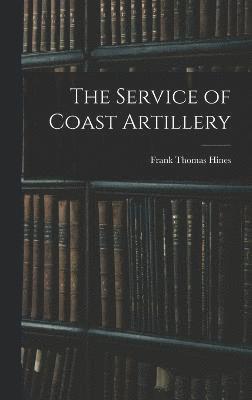 The Service of Coast Artillery 1