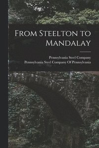 bokomslag From Steelton to Mandalay