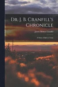 bokomslag Dr. J. B. Cranfill's Chronicle