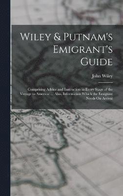 Wiley & Putnam's Emigrant's Guide 1