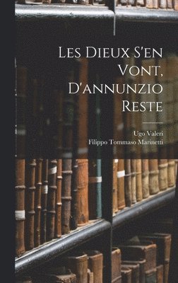 bokomslag Les Dieux S'en Vont, D'annunzio Reste