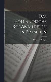 bokomslag Das Hollndische Kolonialreich in Brasilien