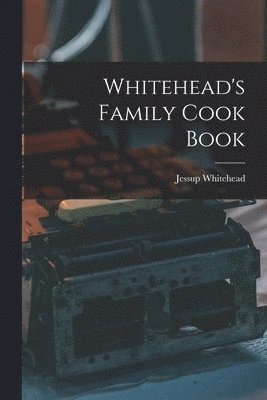 bokomslag Whitehead's Family Cook Book