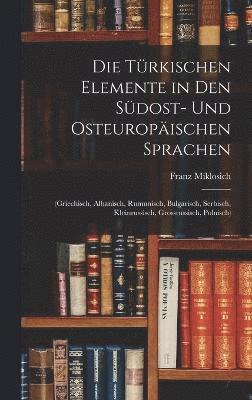 bokomslag Die Trkischen Elemente in Den Sdost- Und Osteuropischen Sprachen