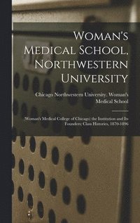 bokomslag Woman's Medical School, Northwestern University