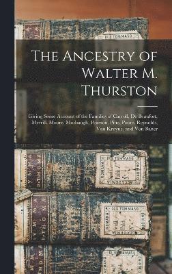 Anonymous - Ancestry of Walter M. Thurston, Inbunden