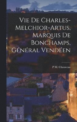 Vie De Charles-Melchior-Artus, Marquis De Bonchamps, Général Vendéen
