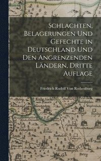 bokomslag Schlachten, Belagerungen und Gefechte in Deutschland und den angrenzenden Lndern, Dritte Auflage