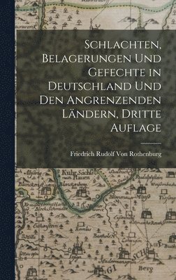 bokomslag Schlachten, Belagerungen und Gefechte in Deutschland und den angrenzenden Lndern, Dritte Auflage