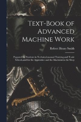 Text-Book of Advanced Machine Work