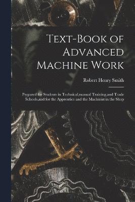 Text-Book of Advanced Machine Work 1