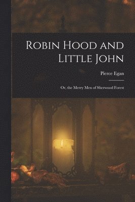 Pierce Egan - Robin Hood and Little John, Häftad
