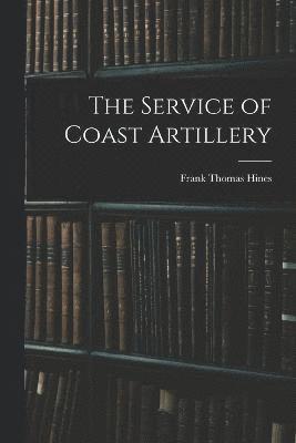 The Service of Coast Artillery 1