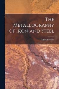 bokomslag The Metallography of Iron and Steel