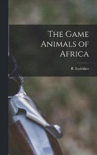 bokomslag The Game Animals of Africa