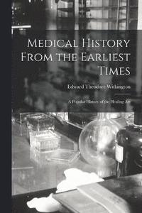 bokomslag Medical History From the Earliest Times