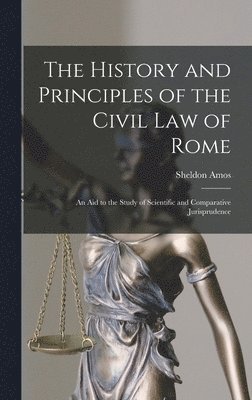 bokomslag History and Principles of the Civil Law of Rome