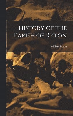 bokomslag History of the Parish of Ryton