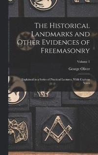 bokomslag The Historical Landmarks and Other Evidences of Freemasonry