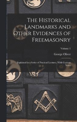 Historical Landmarks and Other Evidences of Freemasonry