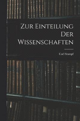 Carl Stumpf - Zur Einteilung Der Wissenschaften, Häftad