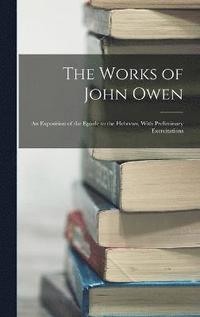 bokomslag The Works of John Owen