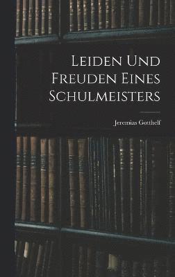 bokomslag Leiden Und Freuden Eines Schulmeisters