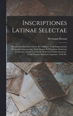 Hermann Dessau - Inscriptiones Latinae Selectae, Inbunden
