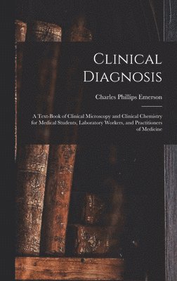 Charles Phillips Emerson - Clinical Diagnosis, Inbunden