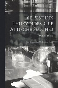 bokomslag Die Pest Des Thukydides. (Die Attische Seuche.)