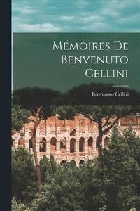 bokomslag Mmoires De Benvenuto Cellini