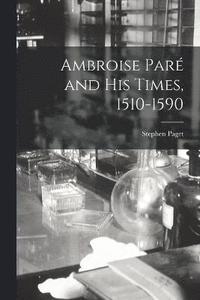 bokomslag Ambroise Par and His Times, 1510-1590