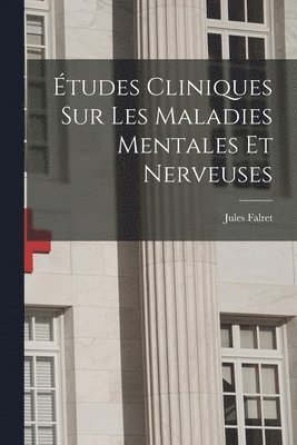 tudes Cliniques Sur Les Maladies Mentales Et Nerveuses 1