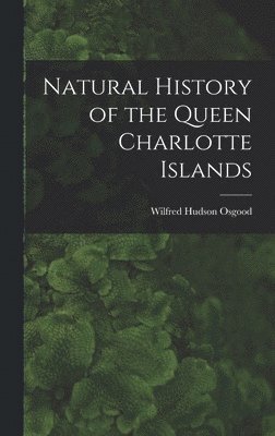 bokomslag Natural History of the Queen Charlotte Islands