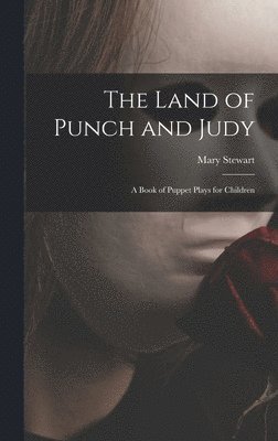 Mary Stewart - Land of Punch and Judy, Inbunden