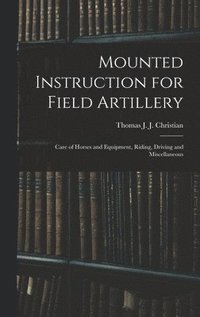 bokomslag Mounted Instruction for Field Artillery