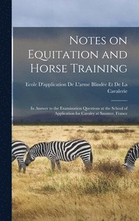 bokomslag Notes on Equitation and Horse Training