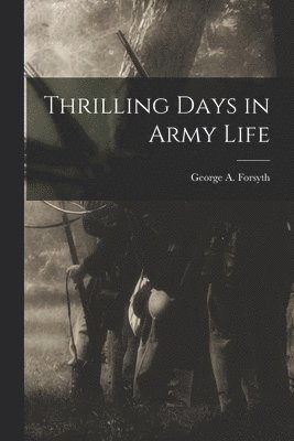 bokomslag Thrilling Days in Army Life